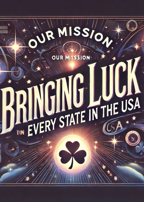 DALL·E-2025-03-12-15.30.20-A-visually-striking-banner-with-the-text-Our-Mission_-Bringing-Luck-to-Every-State-in-the-USA-prominently-displayed.-The-back_result.png